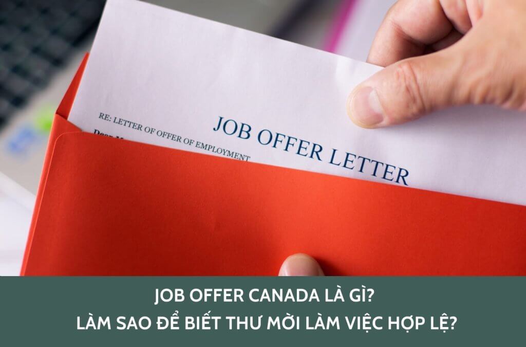 Job Offer Canada là gì? Làm sao để biết thư mời làm việc hợp lệ?