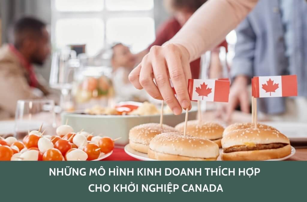 Những mô hình kinh doanh thích hợp cho khởi nghiệp Canada