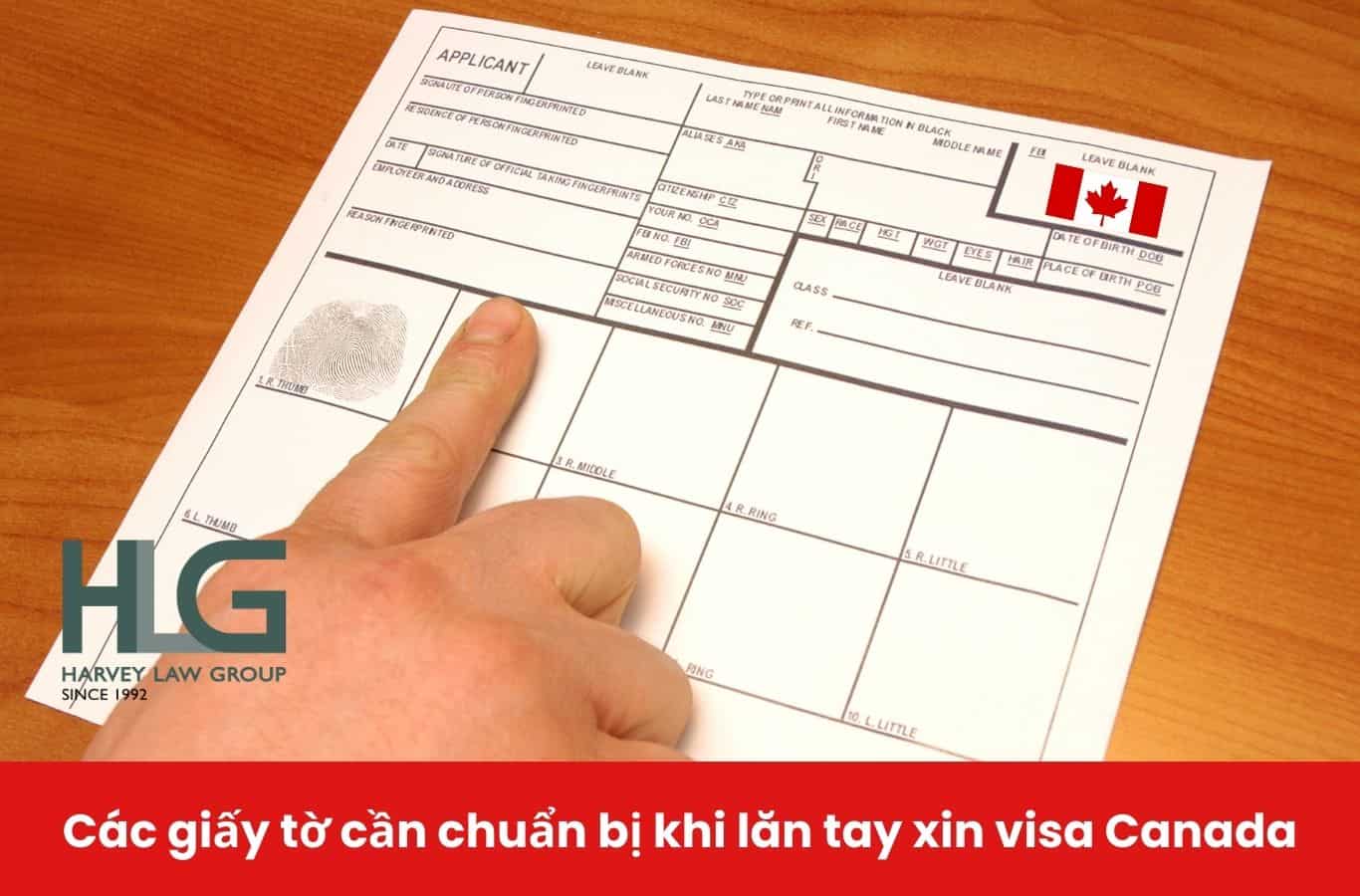 Bạn cần chuẩn bị các giấy tờ khi lăn tay xin visa Canada