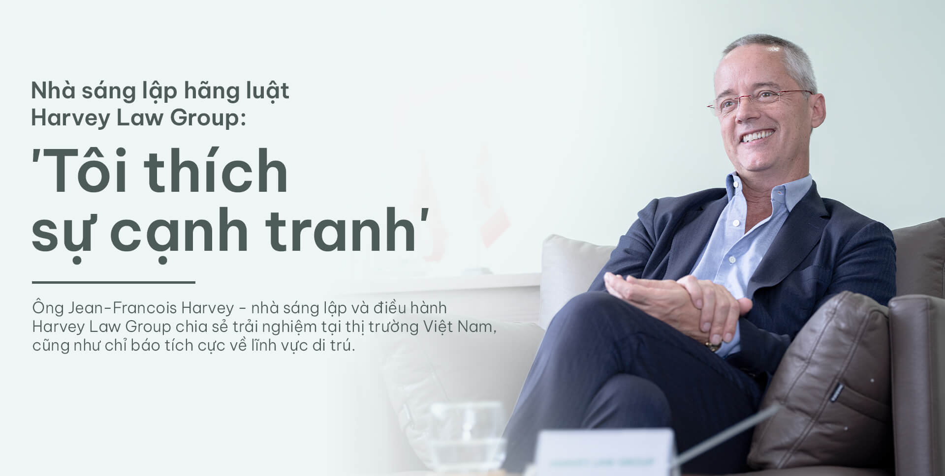 Nhà sáng lập hãng Luật Harvey Law Group: “Tôi thích sự cạnh tranh”