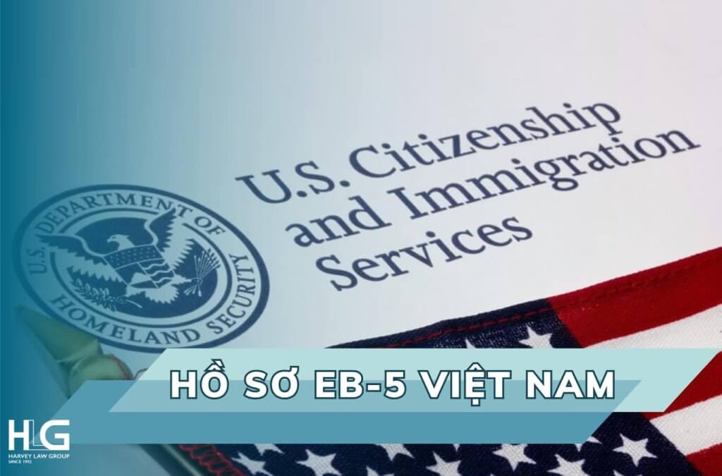 Hồ sơ EB-5 của Việt Nam đang được ưu tiên xét duyệt