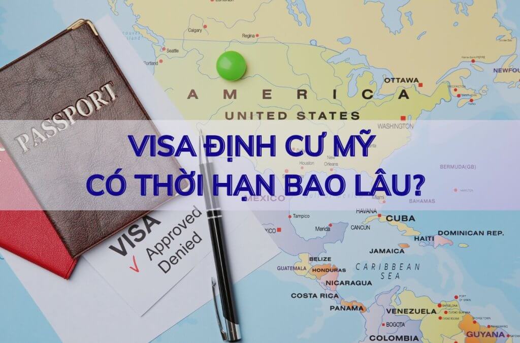 Visa định cư Mỹ có thời hạn bao lâu? Hướng dẫn gia hạn chi tiết