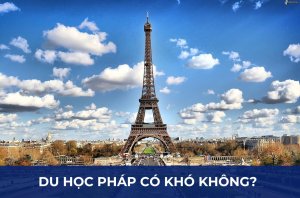 du học pháp có khó không