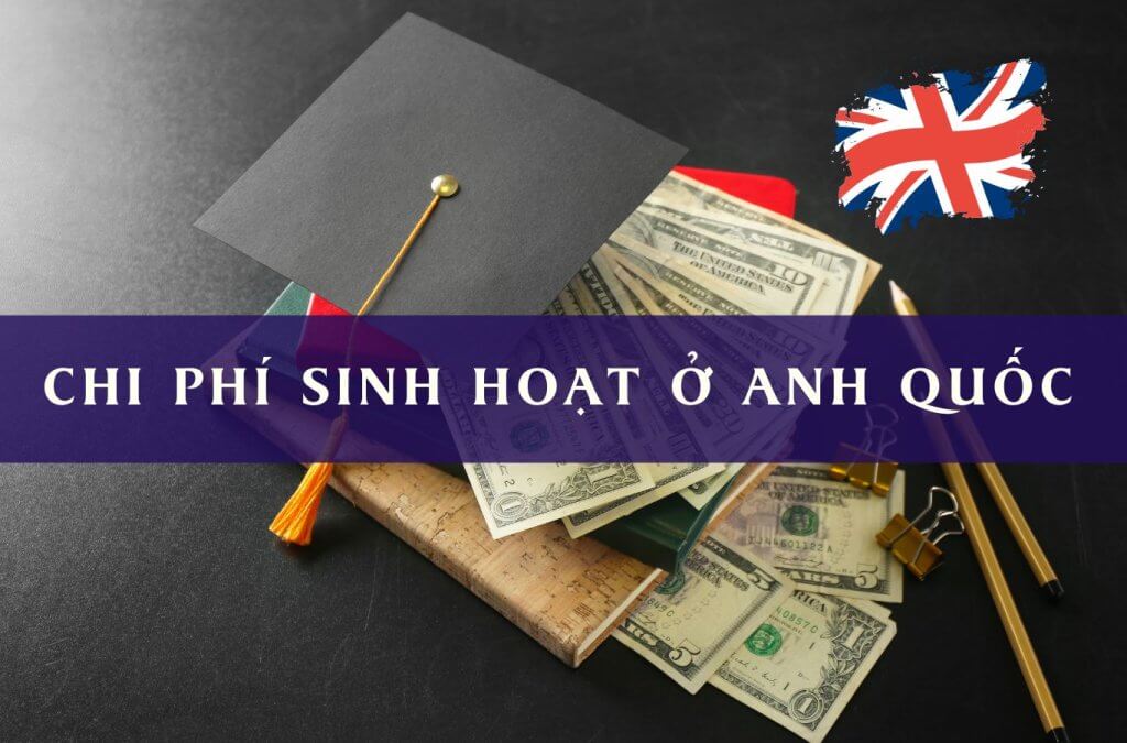 Chi phí sinh hoạt tại Anh