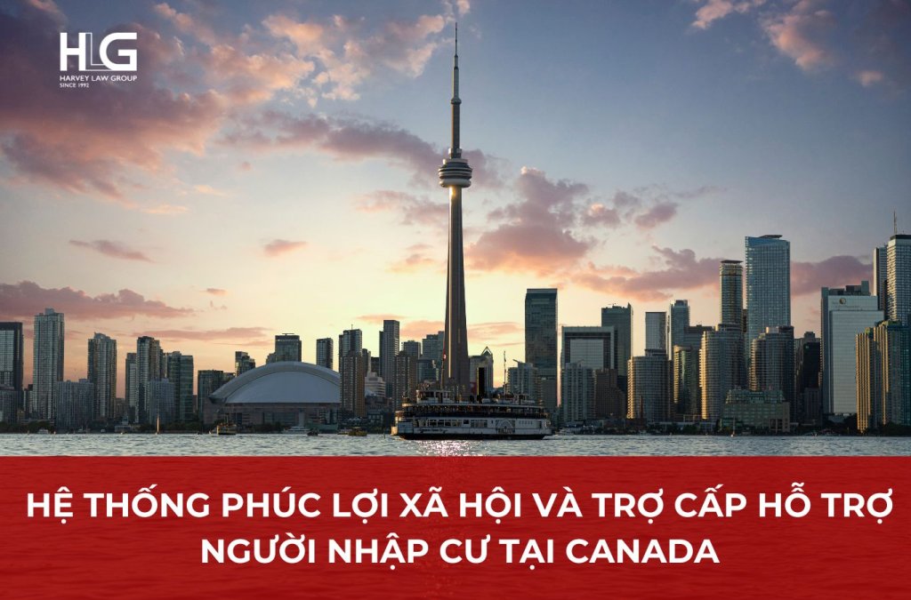 Hệ thống phúc lợi xã hội và trợ cấp hỗ trợ người nhập cư tại Canada