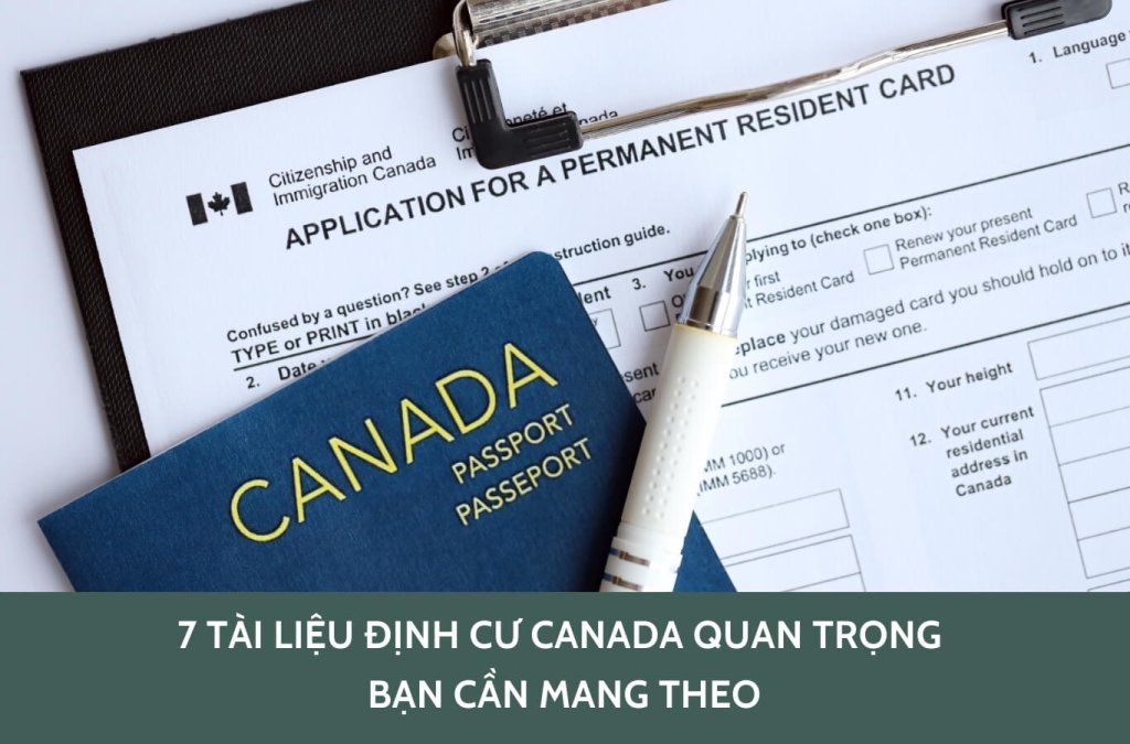 7 tài liệu định cư Canada quan trọng bạn cần mang theo