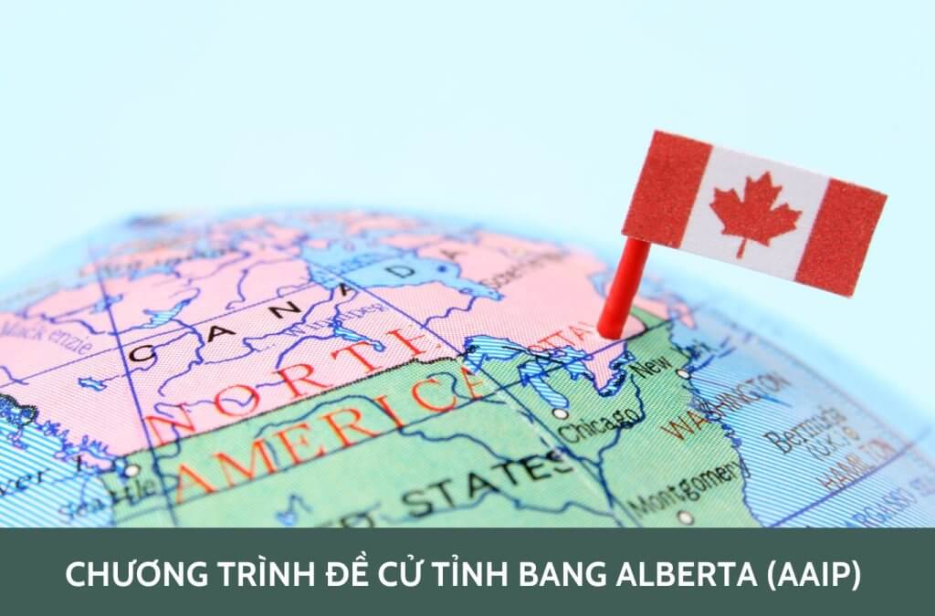 Chương trình đề cử tỉnh bang Alberta (AAIP): Điều kiện và cách nộp hồ sơ